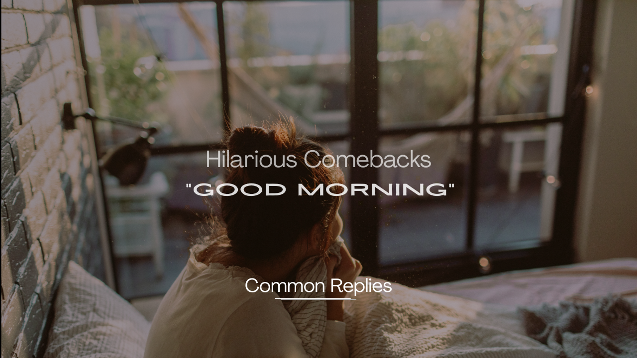 220+ Hilarious Replies to a Good Morning Text to Start the Day Right