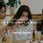 Don’t Worry About It