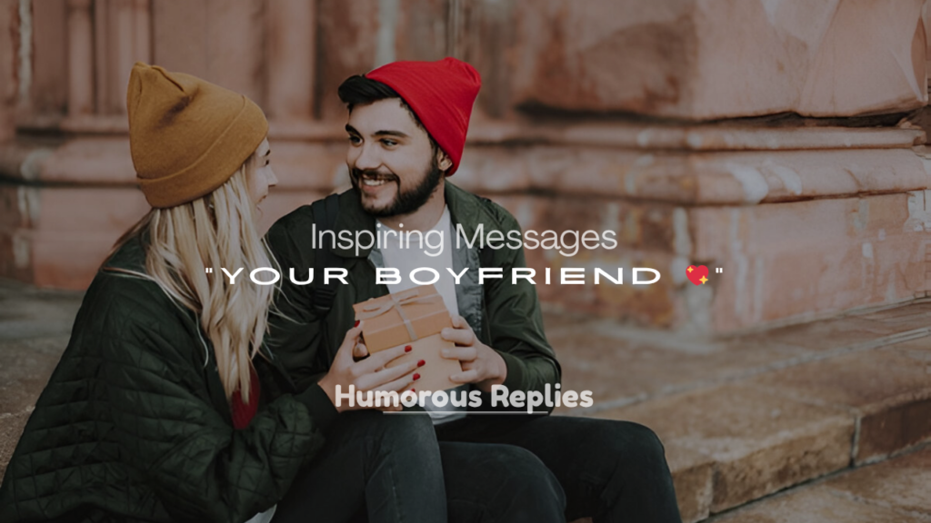 Inspiring Messages for Your Boyfriend