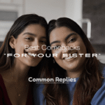 Best Comebacks for Your Sister
