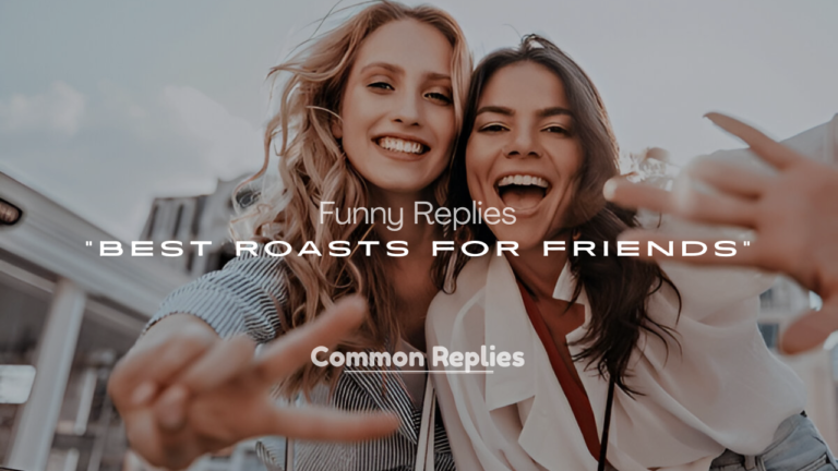 Best Roasts for Friends