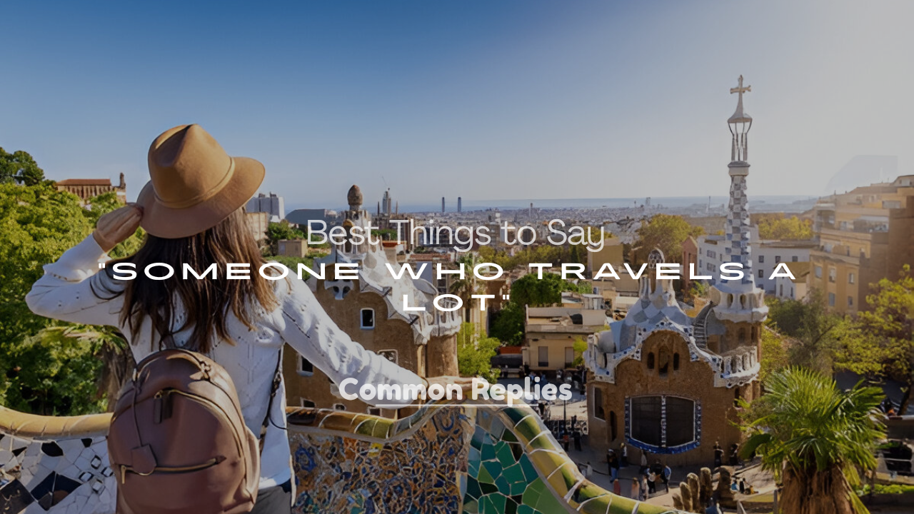 Someone Who Travels a Lot
