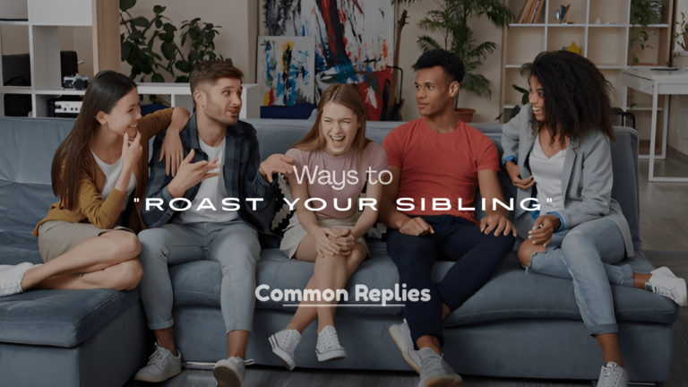 Roast Your Sibling