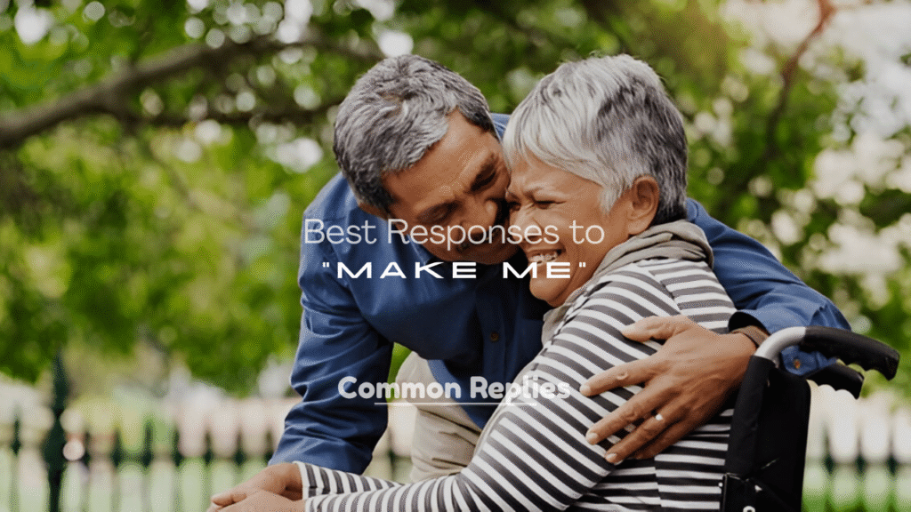 Best Responses to “Make Me”