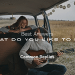 What Do You Like to Do?