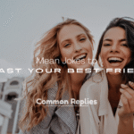 Mean Jokes to Roast Your Best Friend