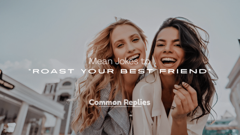 Mean Jokes to Roast Your Best Friend