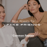 Roasts for Fake Friends