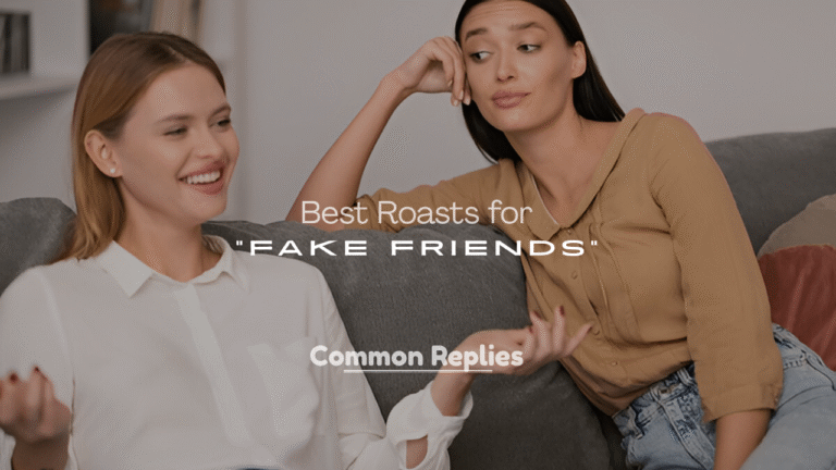 Roasts for Fake Friends