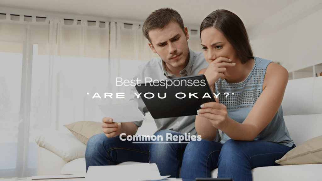 Best Responses to “Are You Okay?”