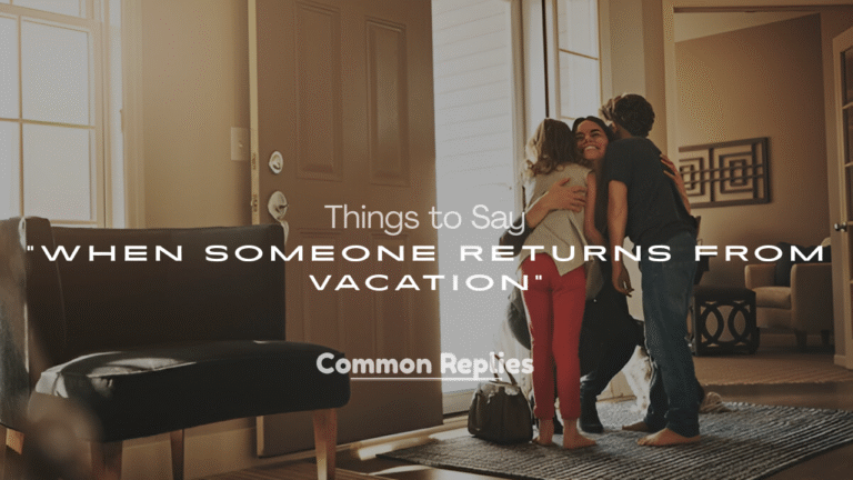 When Someone Returns from Vacation