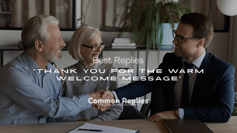 Thank You for the Warm Welcome Message