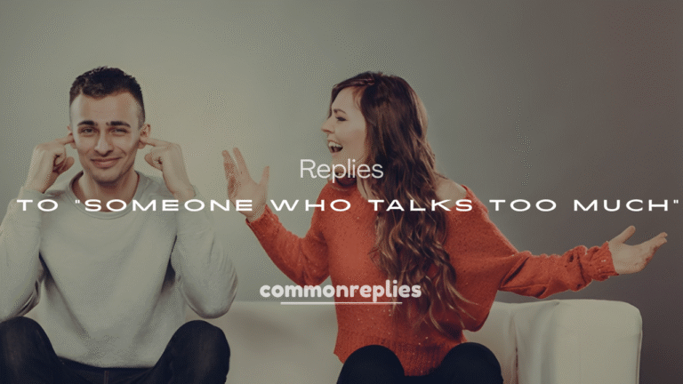 200+ Funny Replies to Someone Who Talks Too Much
