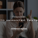 200+ Funny Responses to Unwanted Texts