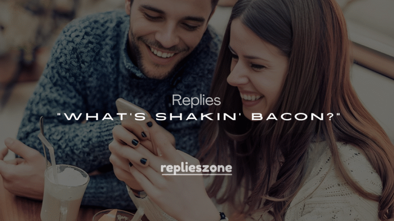 250+ Witty Comebacks for “What’s Shakin’ Bacon?”
